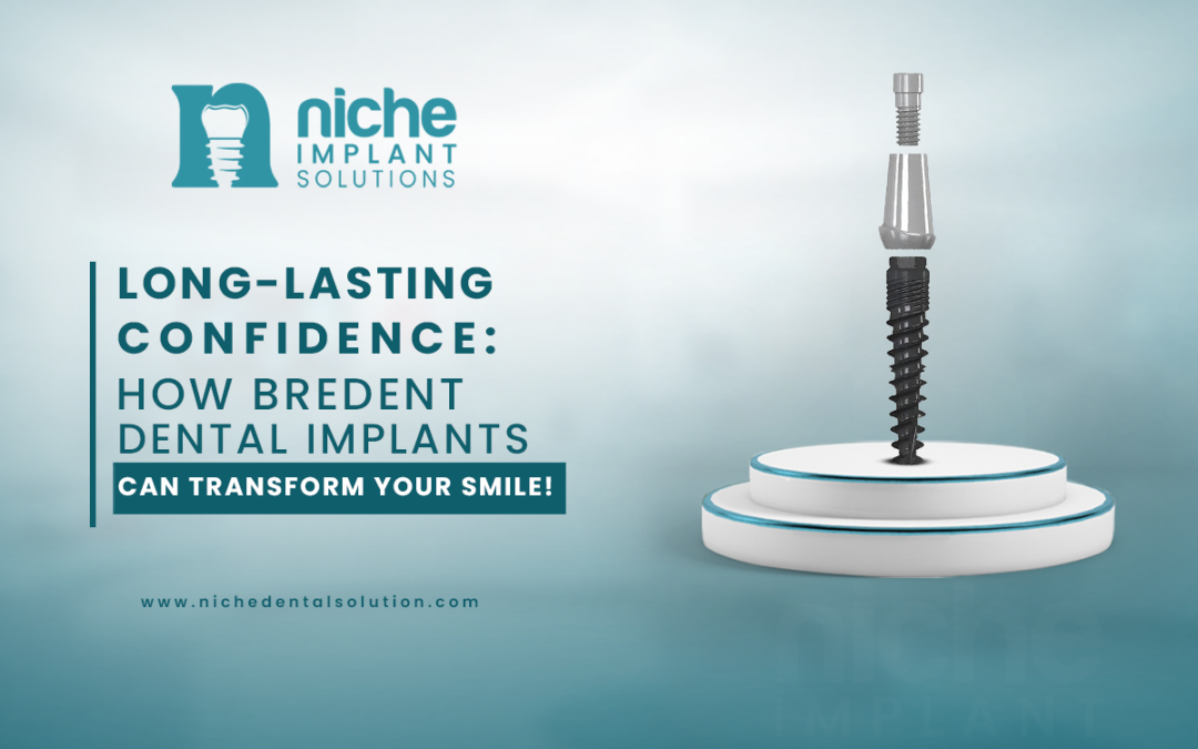 Long-Lasting Confidence: How Bredent Dental Implants Can Transform Your Smile!