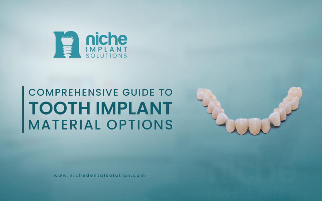 Comprehensive Guide to Tooth Implant Material Options