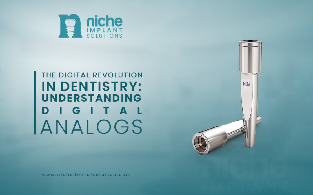 The Digital Revolution in Dentistry: Understanding Digital Analogs