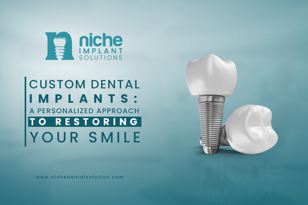 Custom dental implants