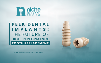 PEEK Dental Implants: The Future of High-Performance Tooth Replacement