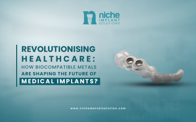 Revolutionising Healthcare: How Biocompatible metals Are Shaping the Future of Medical Implants?